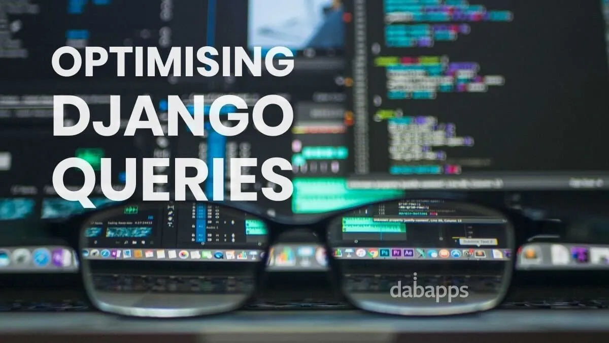 Optimising Django queries over a photograph of code on screens